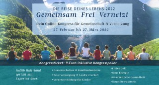 Die Reise Deines Lebens 2022 - GEMEINSAM-FREI-VERNETZT Online Kongress