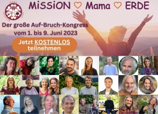 Der große Auf-Bruch-Kongress MISSION Mama ERDE